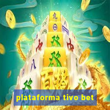 plataforma tivo bet